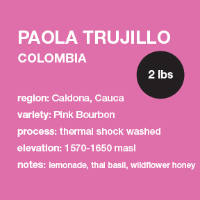 **NEW** COLOMBIA Paola Trujillo 2 lbs. bag