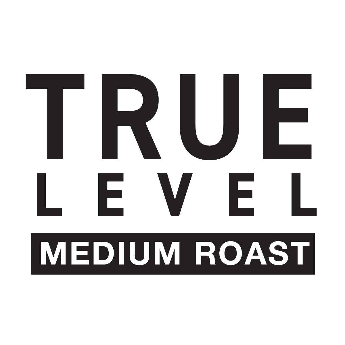 True Level // Medium Roast 12 oz. bag